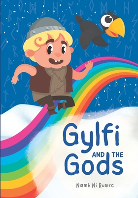 Gylfi and the Gods: A Faithful Retelling of Snorri Sturluson's Medieval Viking Edda for Children Cover Image