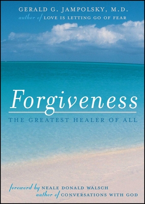 Forgiveness: The Greatest Healer Of All (Paperback) | Vroman's Bookstore