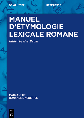 Manuel d'Étymologie Lexicale Romane (Manuals of Romance Linguistics)