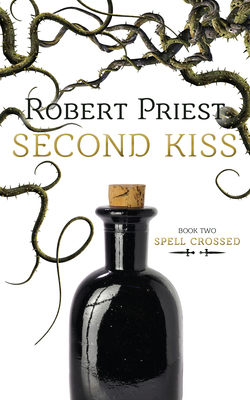 Second Kiss: Spell Crossed By Robert Priest Cover Image