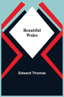 Beautiful Wales By Edward Thomas Cover Image