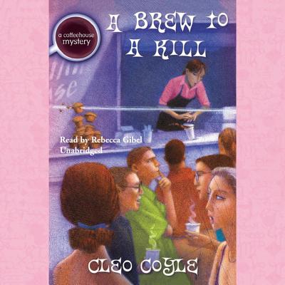 Cover for A Brew to a Kill Lib/E (Coffeehouse Mysteries #11)