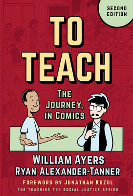 To Teach: The Journey, in Comics (Teaching for Social Justice)