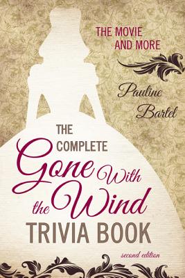 Cover for The Complete Gone With the Wind Trivia Book