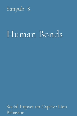 Human Bonds: Social Impact on Captive Lion Behavior Cover Image