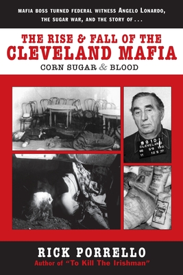 The Rise and Fall of the Cleveland Mafia: Corn Sugar and Blood