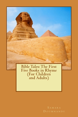 Bible Tales: The First Five Books in Rhyme (For Children and Adults) By Samara a. Doumnande Cover Image
