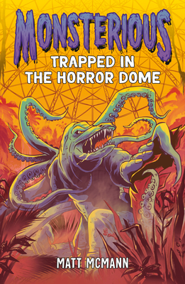Trapped in the Horror Dome (Monsterious, Book 5) Cover Image