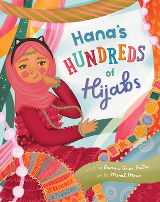Hana's Hundreds of Hijabs By Razeena Omar Gutta, Manal Mirza (Illustrator) Cover Image
