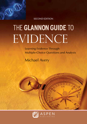 Glannon Guide to Evidence: Learning Evidence Through Multiple-Choice Questions and Analysis (Glannon Guides) Cover Image