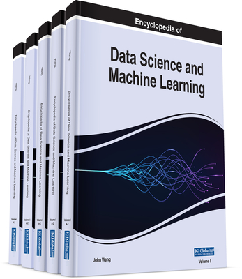 Encyclopedia of Data Science and Machine Learning By John Wang (Editor) Cover Image