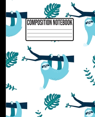 Composition Notebook: Sloth my spirit animal, Wide Ruled College Notepad for Kids and Teens 7.5