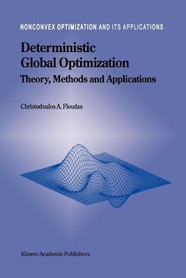 Deterministic Global Optimization: Theory, Methods and Applications (Nonconvex Optimization and Its Applications #37) Cover Image