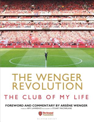 The Wenger Revolution: The Club of My Life Cover Image