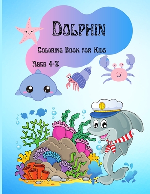 Download Dolphin Coloring Book For Kids Stress Relief Cute Dolphin Coloring Book For Kindergarten And Toddlers Ages 4 8 Large Print Paperback University Press Books Berkeley