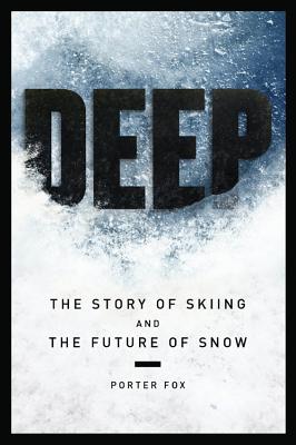 Deep: The Story of Skiing and the Future of Snow Cover Image