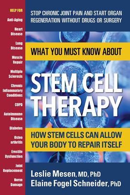 What You Must Know about Stem Cell Therapy: How Stem Cells Can Allow Your Body to Repair Itself Cover Image