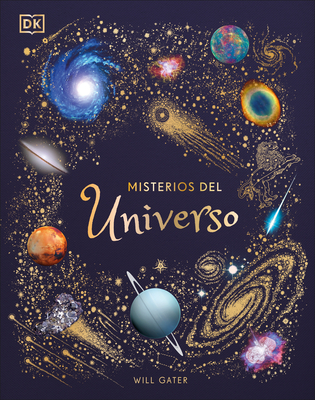 Misterios del universo (The Mysteries of the Universe) (DK Children's Anthologies) By Will Gater Cover Image