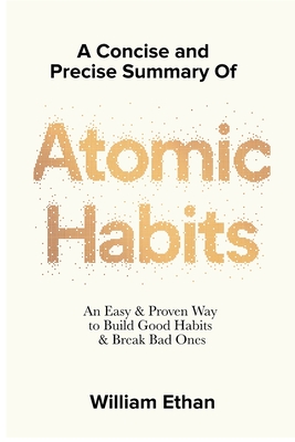 Atomic Habits: An Easy & Proven Way to Build Good Habits & Break