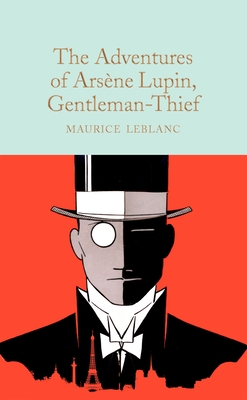 The Adventures of Arsène Lupin, Gentleman-Thief By Emma Bielecki (Introduction by), Maurice Leblanc Cover Image