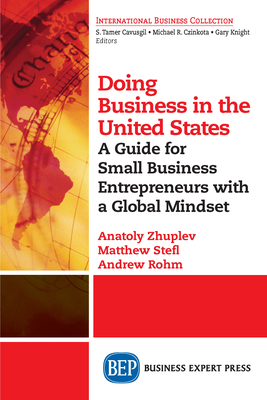 Doing Business in the United States: A Guide for Small Business Entrepreneurs with a Global Mindset Cover Image