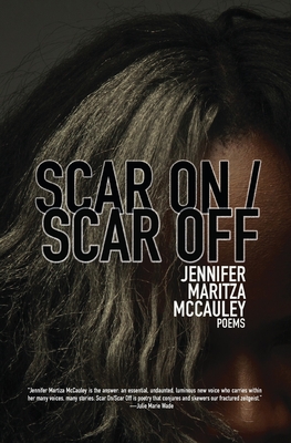 Scar On / Scar Off By Jennifer Maritza McCauley Cover Image