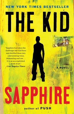 The Kid: A Novel By Sapphire Cover Image