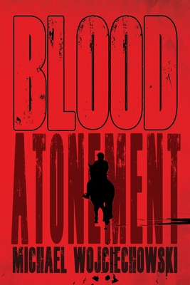 Blood Atonement By Michael Wojciechowski Cover Image