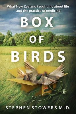 Box of Birds: What New Zealand taught me about life and the practice of medicine Cover Image