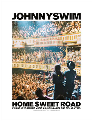 Home Sweet Road: Finding Love, Making Music & Building a Life One City at a Time