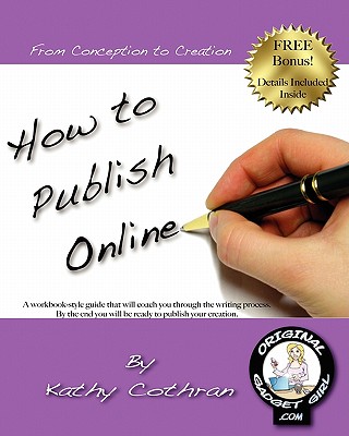 How To Publish Online: From Conception To Creation In Just Four Weeks! By Kathy Cothran Cover Image