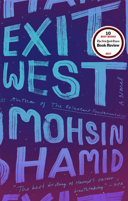 Exit West: A Novel By Mohsin Hamid Cover Image