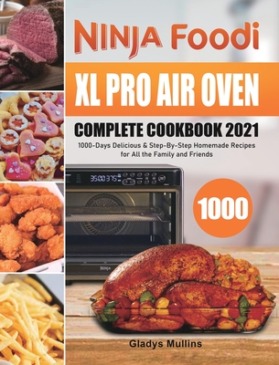 The Comprehensive Ninja Foodi XL Pro Air Fryer Oven Cookbook: Over
