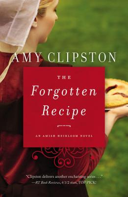 The Forgotten Recipe (Amish Heirloom Novel #1) By Amy Clipston Cover Image