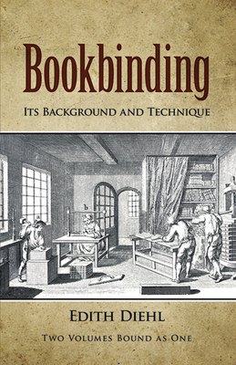 Bookbinding: Its Background and Technique By Edith Diehl Cover Image