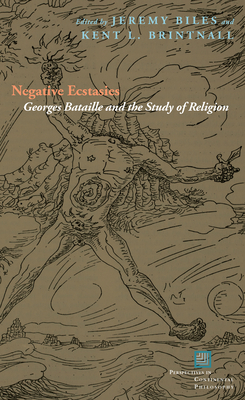 Negative Ecstasies: Georges Bataille and the Study of Religion (Perspectives in Continental Philosophy)