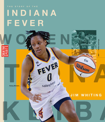 The Story of the Indiana Fever (Wnba: A History of Women's Hoops)