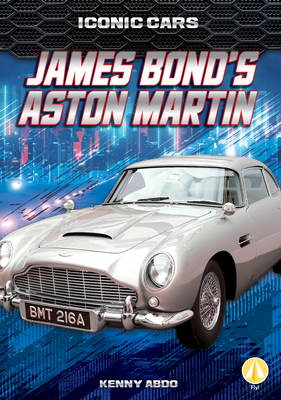 James Bond's Aston Martin (Iconic Cars)
