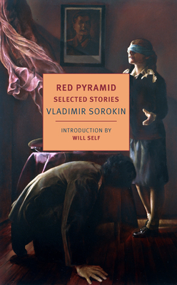 Red Pyramid and Other Stories By Vladimir Sorokin, Max Lawton (Translated by), Will Self (Introduction by) Cover Image