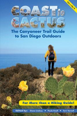 Coast to Cactus: The Canyoneer Trail Guide to San Diego Outdoors Cover Image