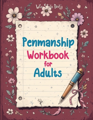 Penmanship Workbook for Adults: Mastering Elegant Handwriting with Cursive and Calligraphy Practice - Improve Letter Formation, Enhance Writing Fluenc By Life Daily Style Cover Image