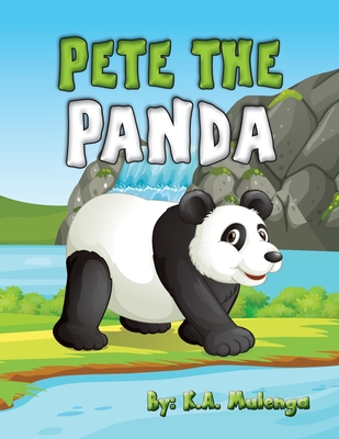 Pete the Panda By K. a. Mulenga Cover Image