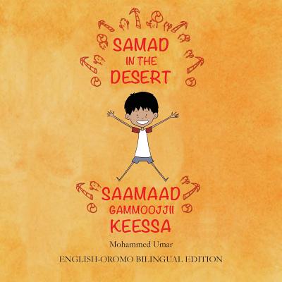 Samad in the Desert: English - Oromo Bilingual Edition By Mohammed Umar, Soukaina Lalla Greene (Illustrator), Berhanu Tedla (Translator) Cover Image
