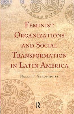 Feminist Organizations and Social Transformation in Latin America Cover Image