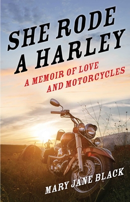 She Rode a Harley: A Memoir of Love and Motorcycles Cover Image