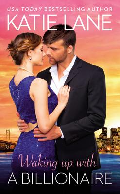 Waking Up with a Billionaire (The Overnight Billionaires #3) By Katie Lane Cover Image