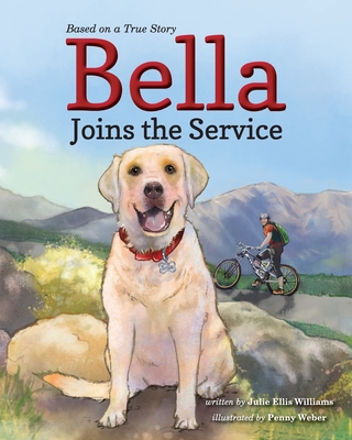 Bella Joins the Service By Julie Ellis Williams, Penny Weber (Illustrator) Cover Image