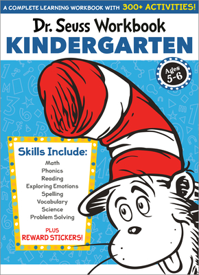 Dr. Seuss Workbook: Kindergarten: 300+ Fun Activities with Stickers and More! (Math, Phonics, Reading, Spelling, Vocabulary, Science, Problem Solving, Exploring Emotions) (Dr. Seuss Workbooks) By Dr. Seuss Cover Image