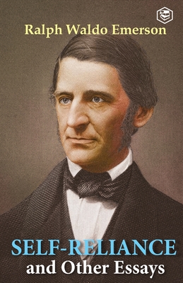 Self-Reliance & Other Essays By Ralph Waldo Emerson Cover Image