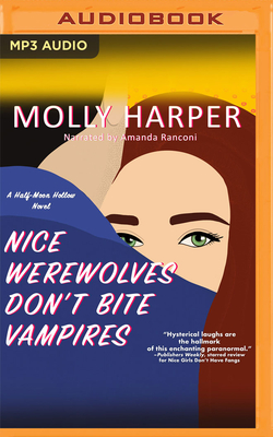 Nice Werewolves Don't Bite Vampires (Half-Moon Hollow #16) By Molly Harper, Amanda Ronconi (Read by) Cover Image